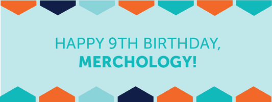 It’s Merchology’s 9th Birthday!