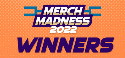 Merch Madness 2022: Meet the Winners!
